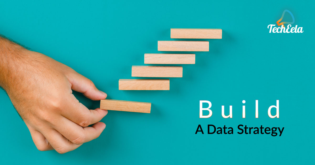 How to build a Data Strategy? (Detailed Guide)