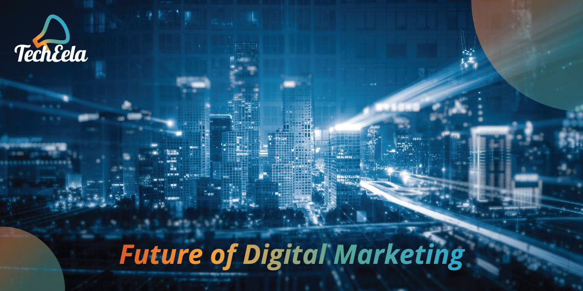 The Future of Digital Marketing (Updated Guide)