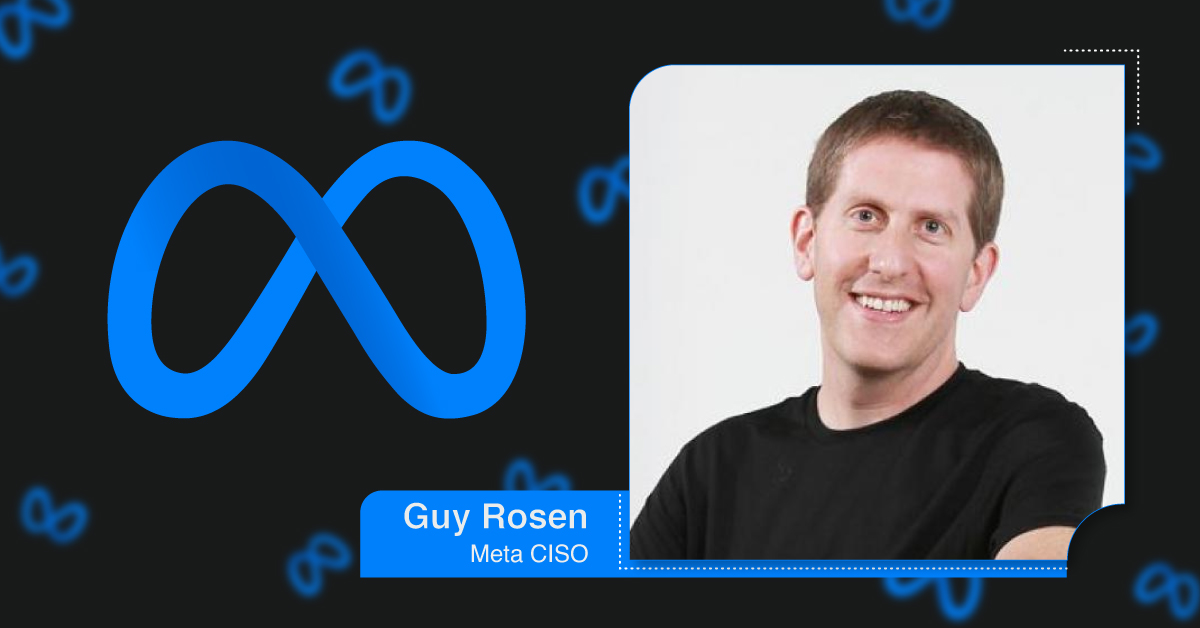 Meta appoints Guy Rosen as its first chief information security officer