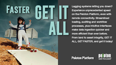 Lagging systems letting you down? Experience unprecedented speed on the Peloton Platform, even with remote connectivity. Streamlined loading, auditing and workflow processes, plus Intuitive Interfaces make data Ingestion quicker and more efficient than ever before. From land to asset Integrity, GET IT ALL, GET FASTER, and get It today!