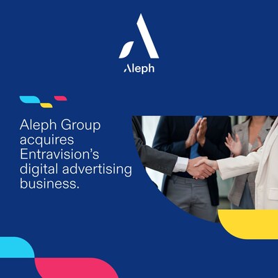 Aleph Group Acquires Entravision’s Digital Advertising Business